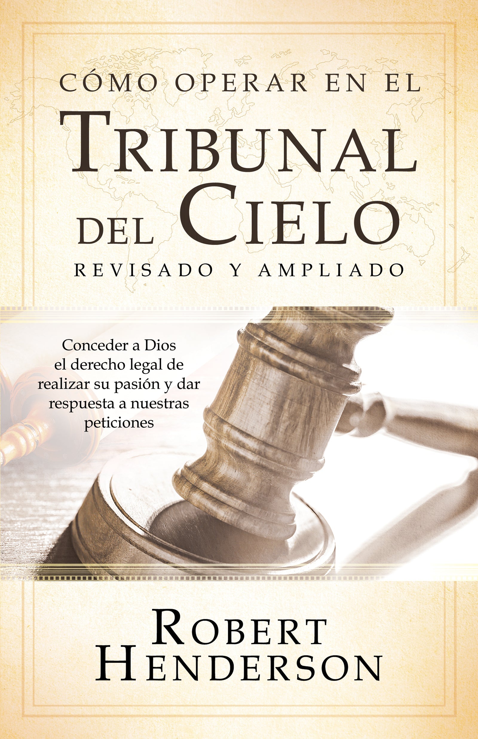 Cómo operar en los Tribunales del Cielo, revisado y ampliado - Re-vived