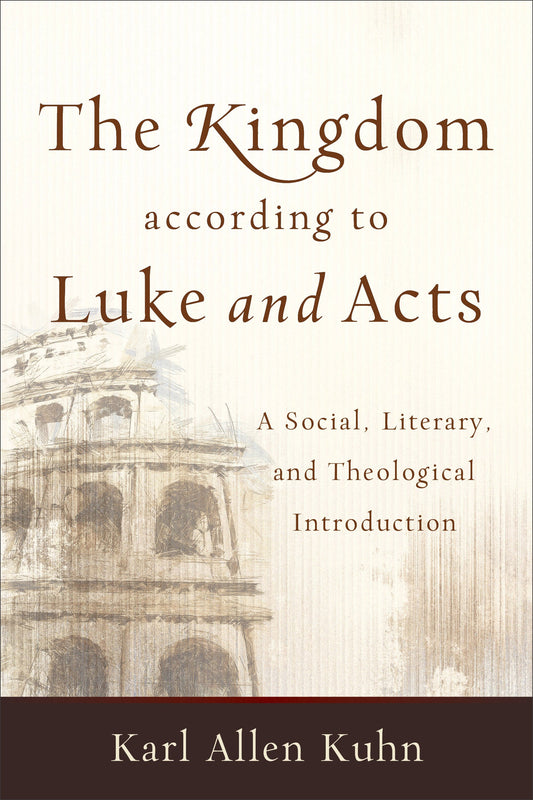 The Kingdom According to Luke and Acts - Re-vived