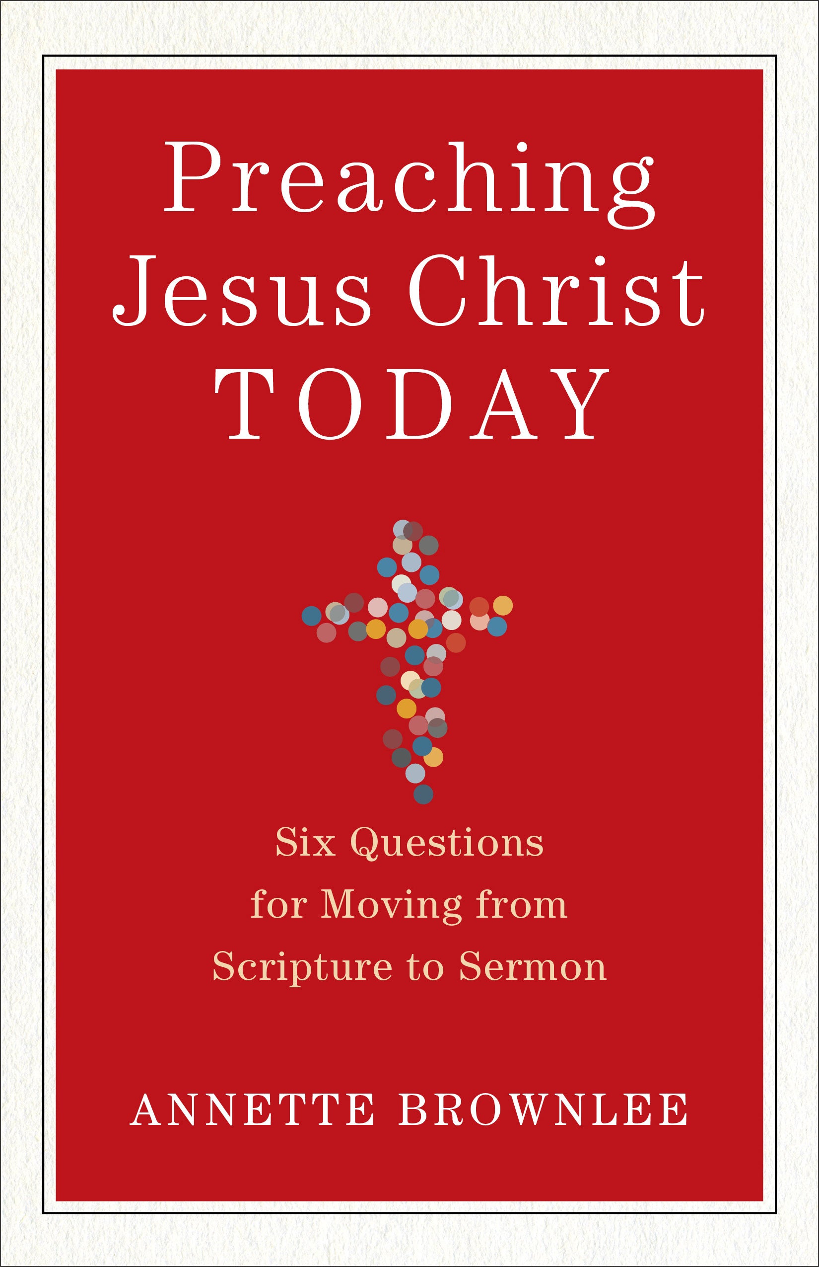 Preaching Jesus Christ Today - Re-vived