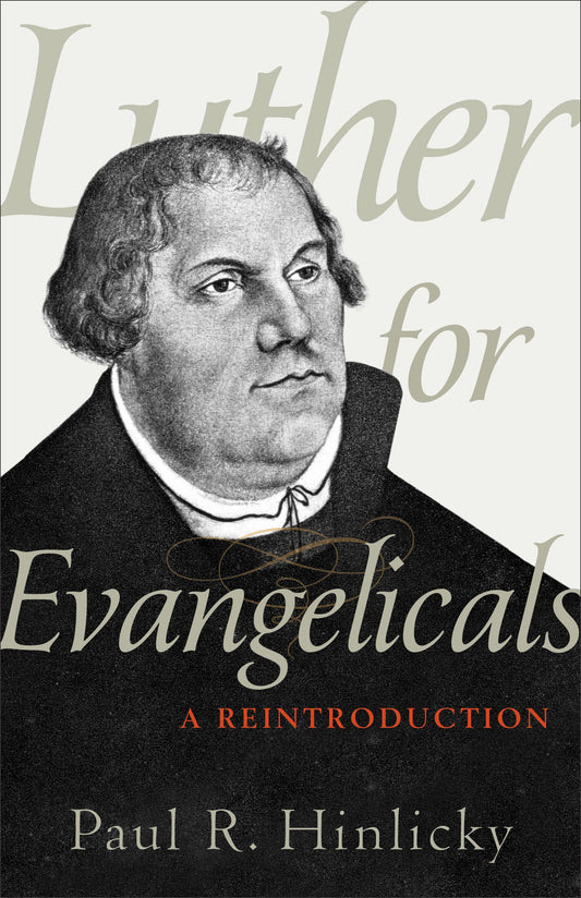 Luther For Evangelicals - Re-vived