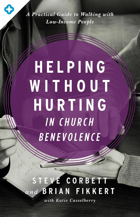 Helping Without Hurting In Church Benevolence - Re-vived