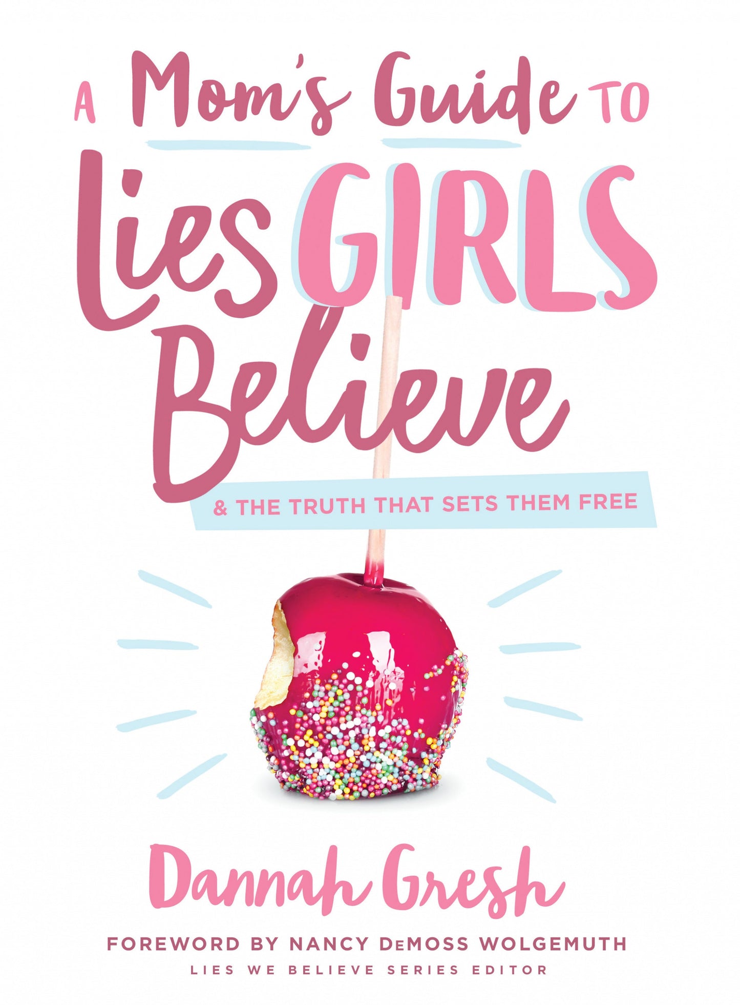 A Mom's Guide to Lies Girls Believe - Re-vived