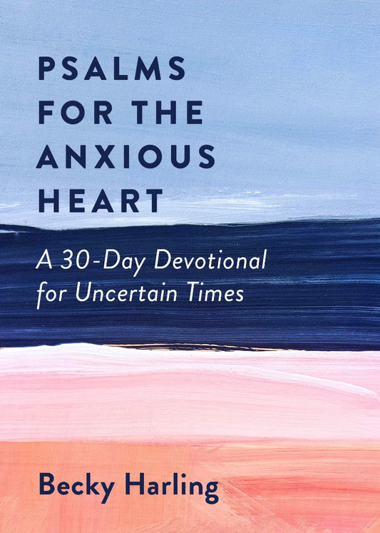 Psalms for the Anxious Heart - Re-vived