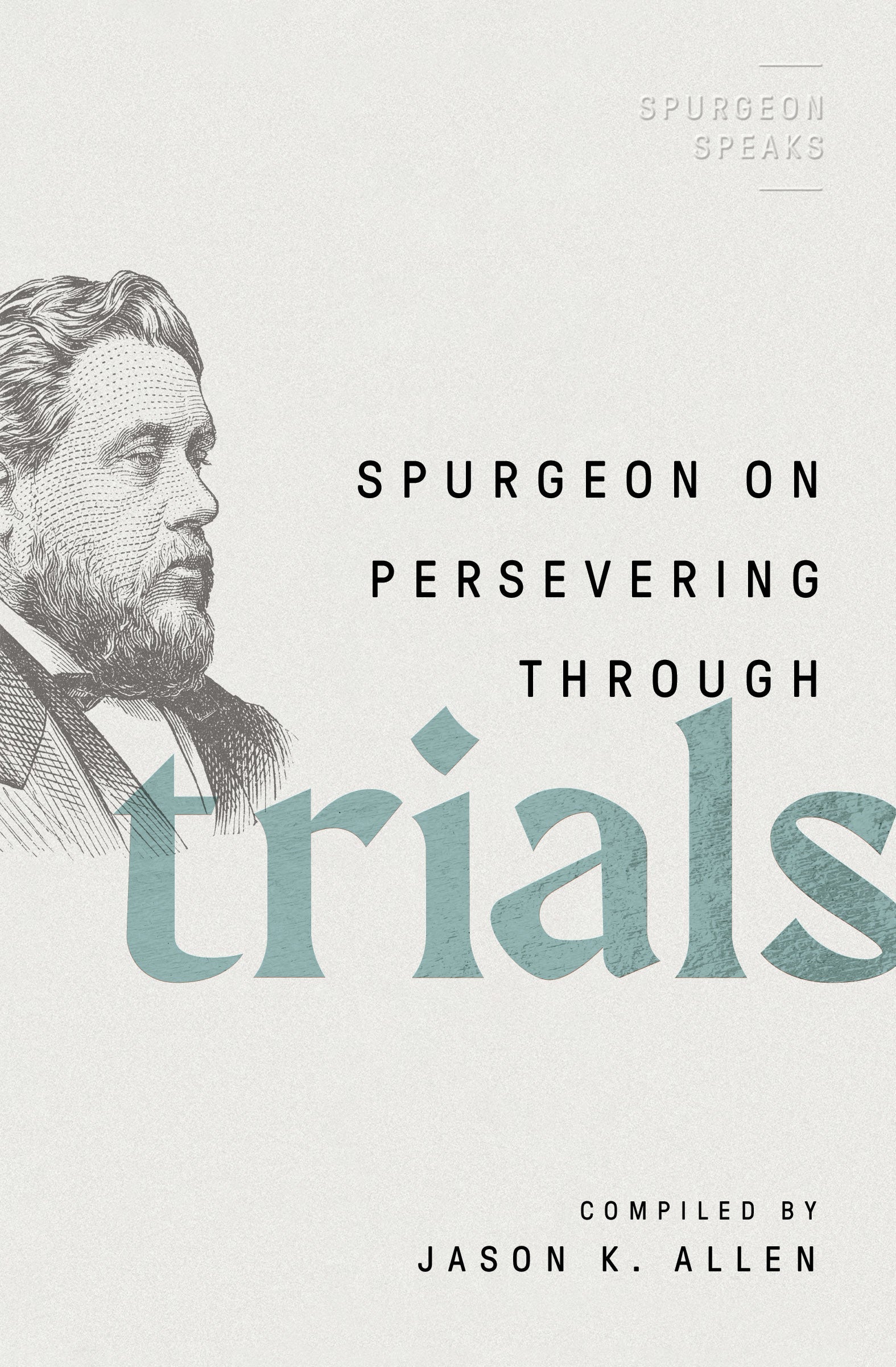 Spurgeon on Persevering Through Trials - Re-vived