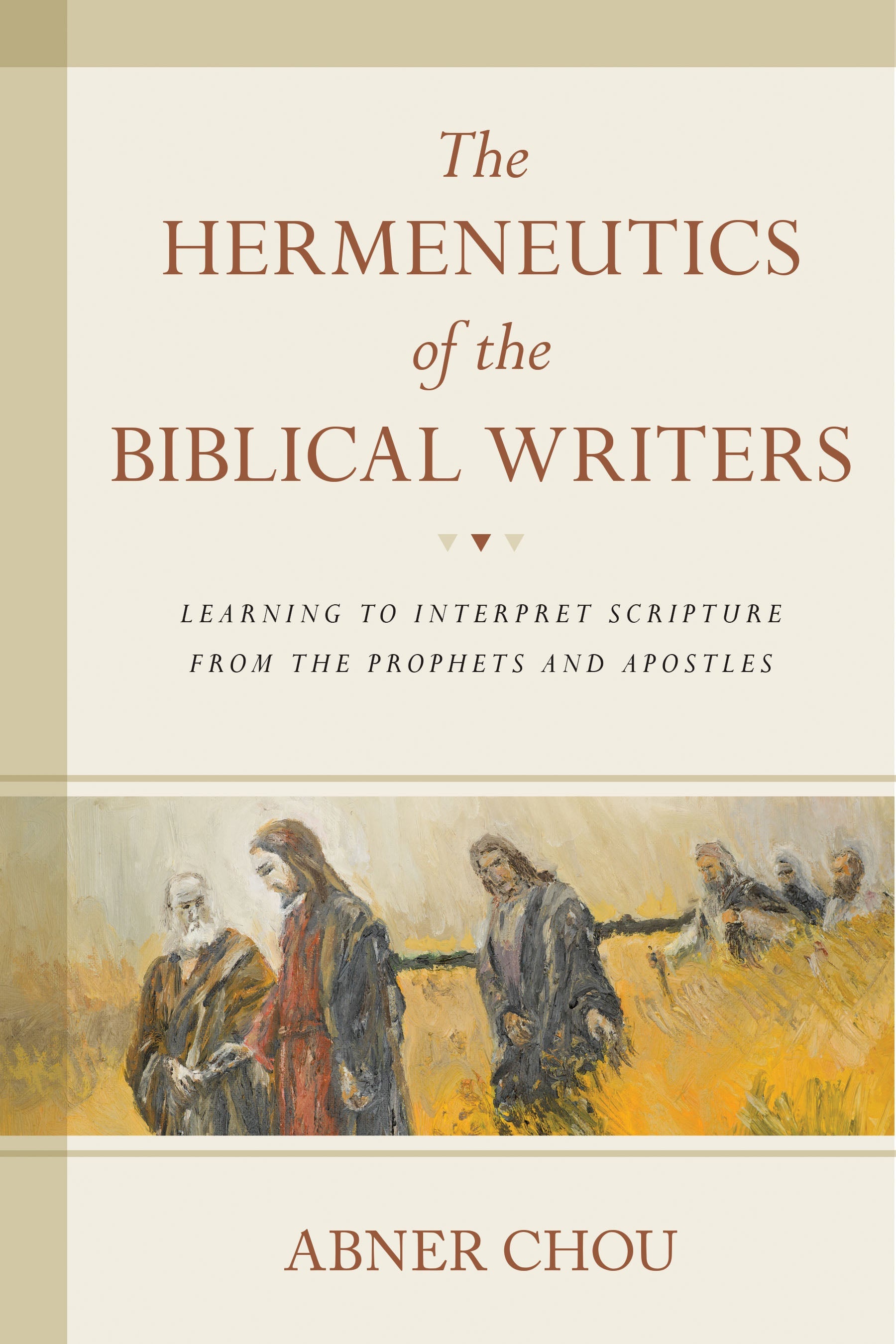 The Hermeneutics Of The Biblical Writings - Re-vived
