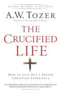 The Crucified Life Paperback Book - A W Tozer - Re-vived.com