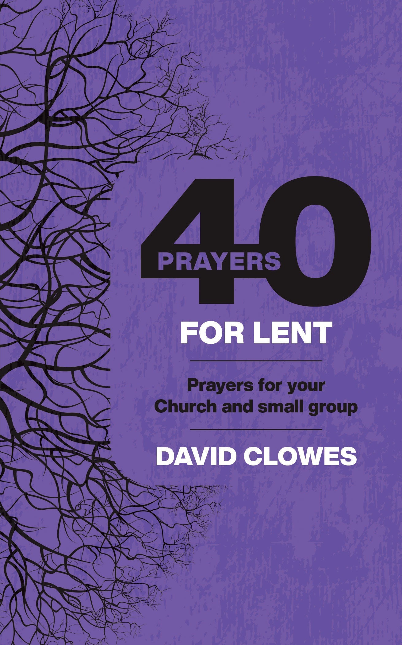 40 Prayers for Lent - Re-vived
