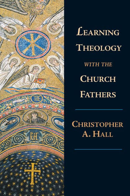 Learning Theology with the Church Fathers - Re-vived