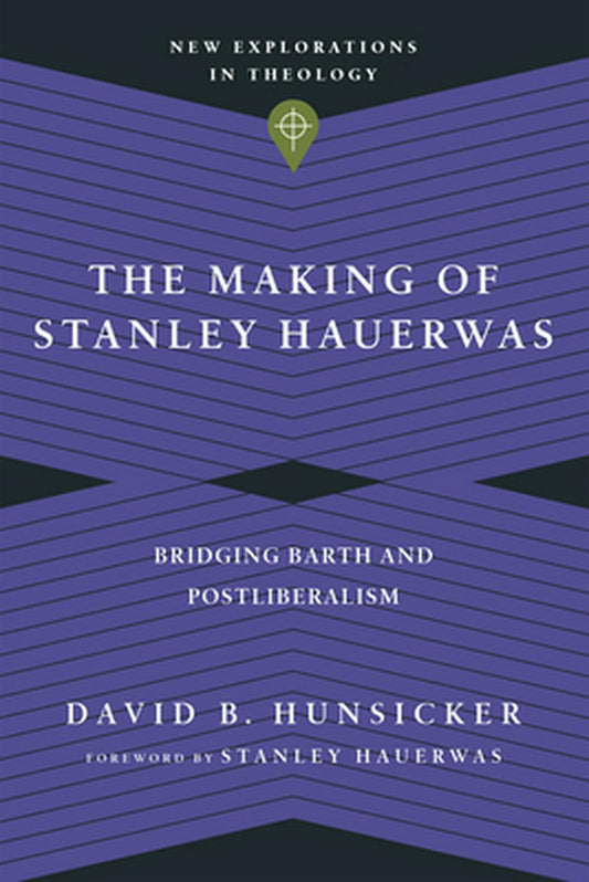 The Making of Stanley Hauerwas - Re-vived