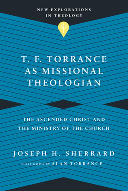 T. F. Torrance as Missional Theologian - Re-vived