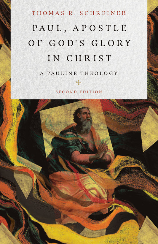 Paul, Apostle of God's Glory in Christ - Re-vived