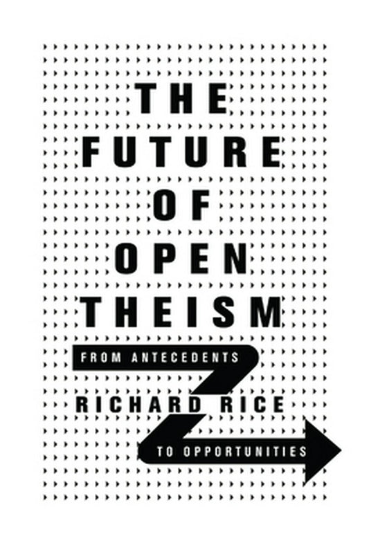 The Future of Open Theism - Re-vived