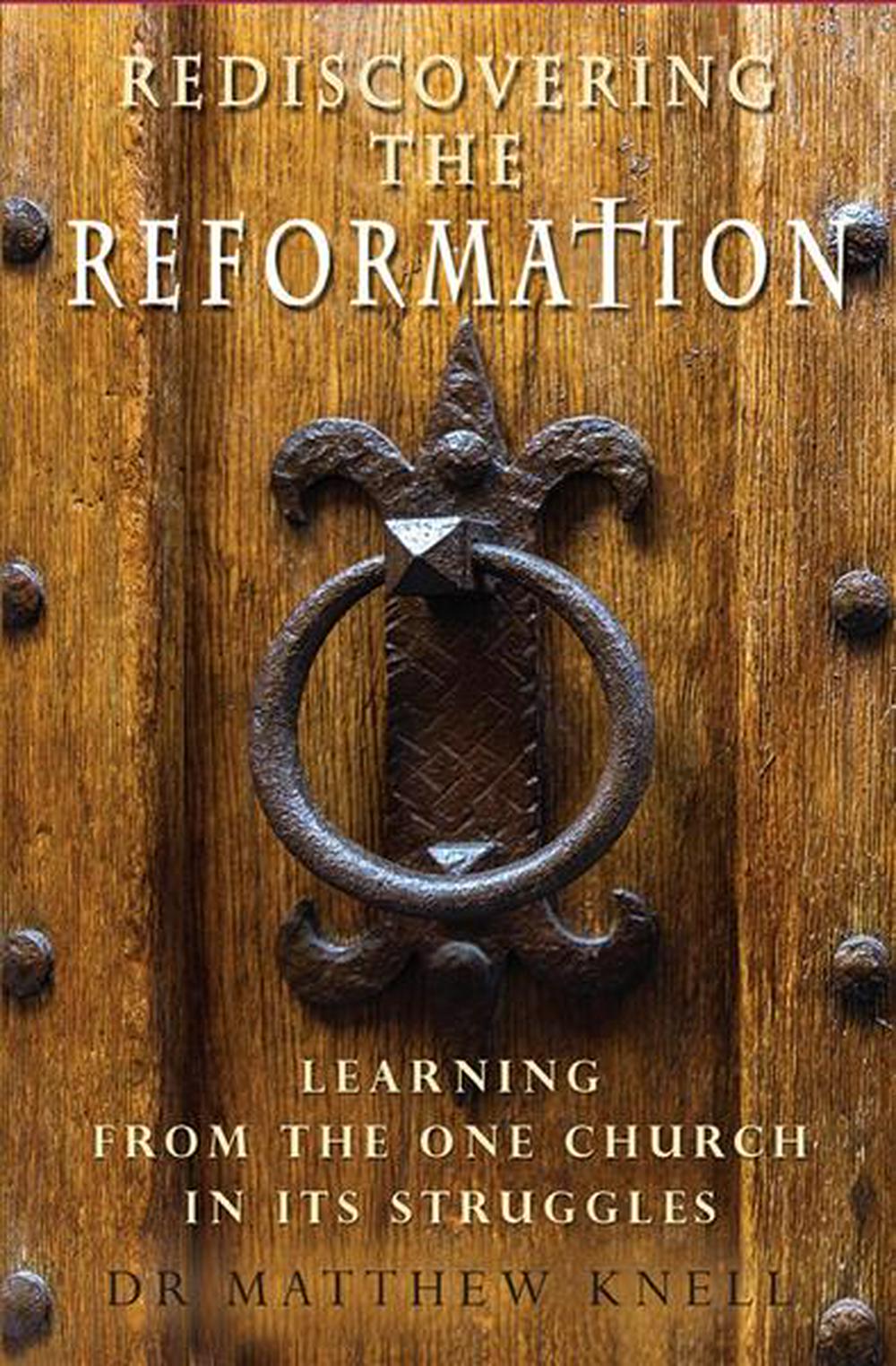 Rediscovering the Reformation - Re-vived