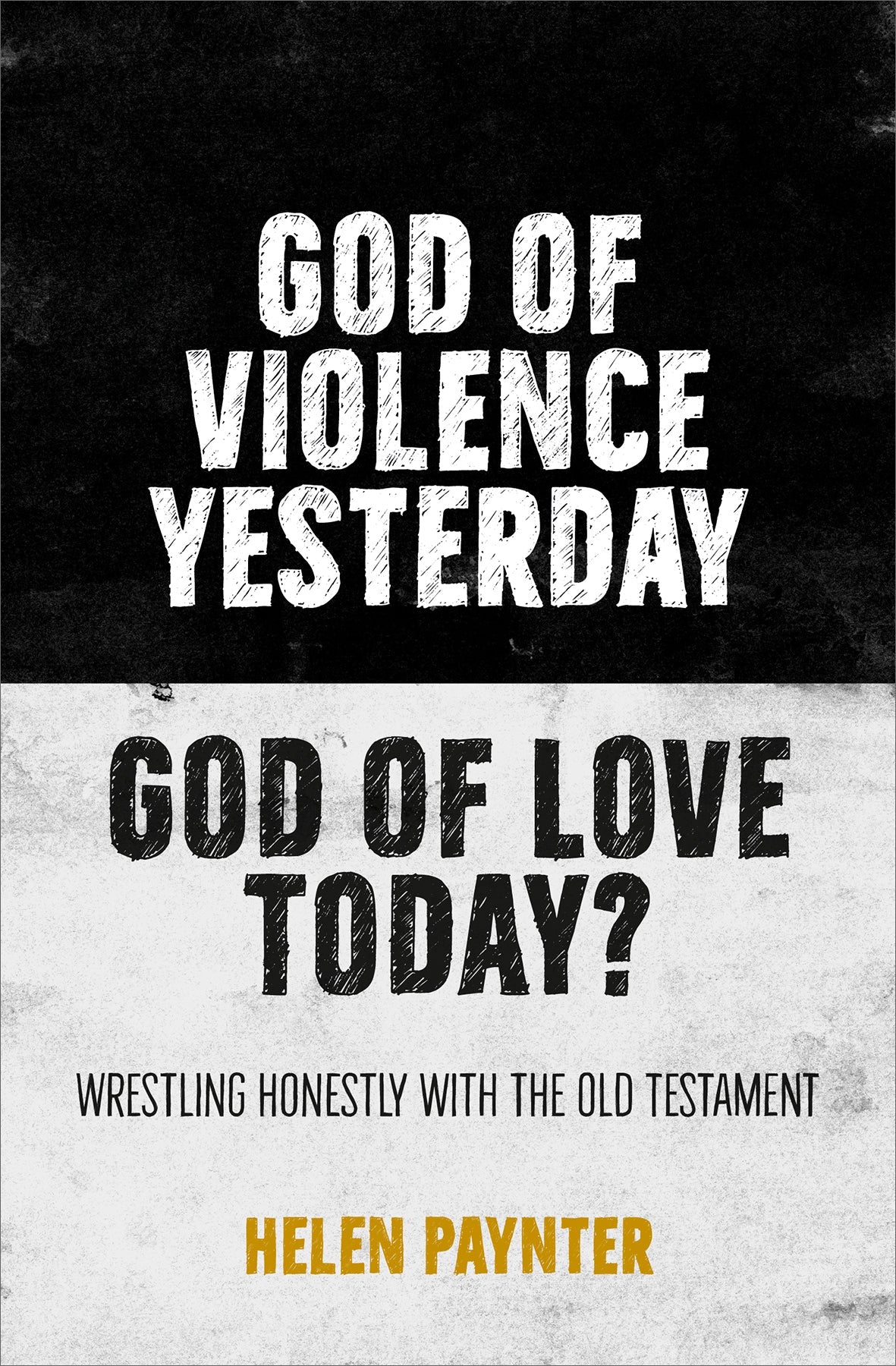 God of Violence Yesterday, God of Love Today? - Re-vived