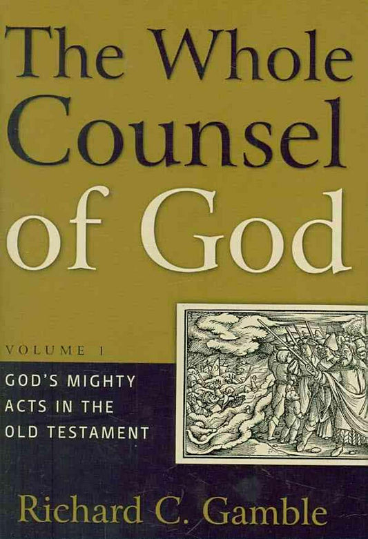 Whole Counsel of God, The (Volume 1) - Re-vived