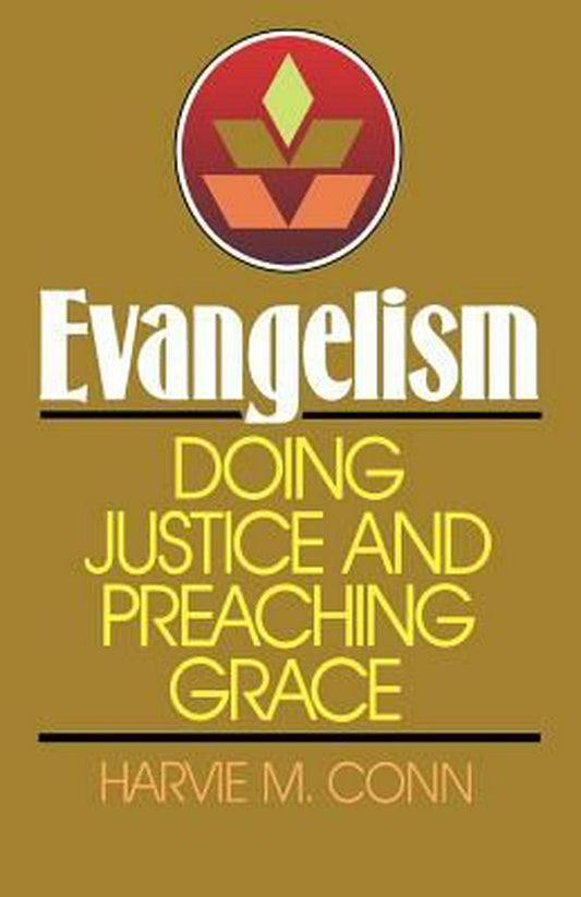 Evangelism: Doing Justice and Preaching Grace - Re-vived