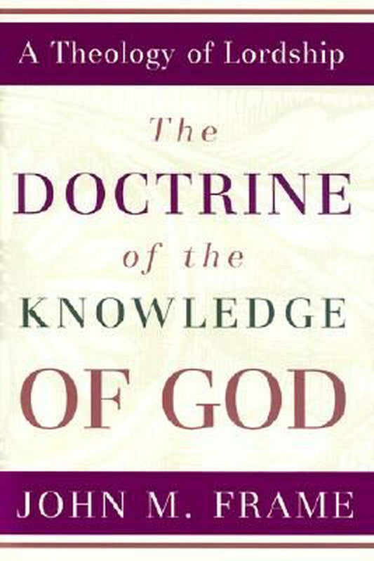 The Doctrine of the Knowledge of God - Re-vived