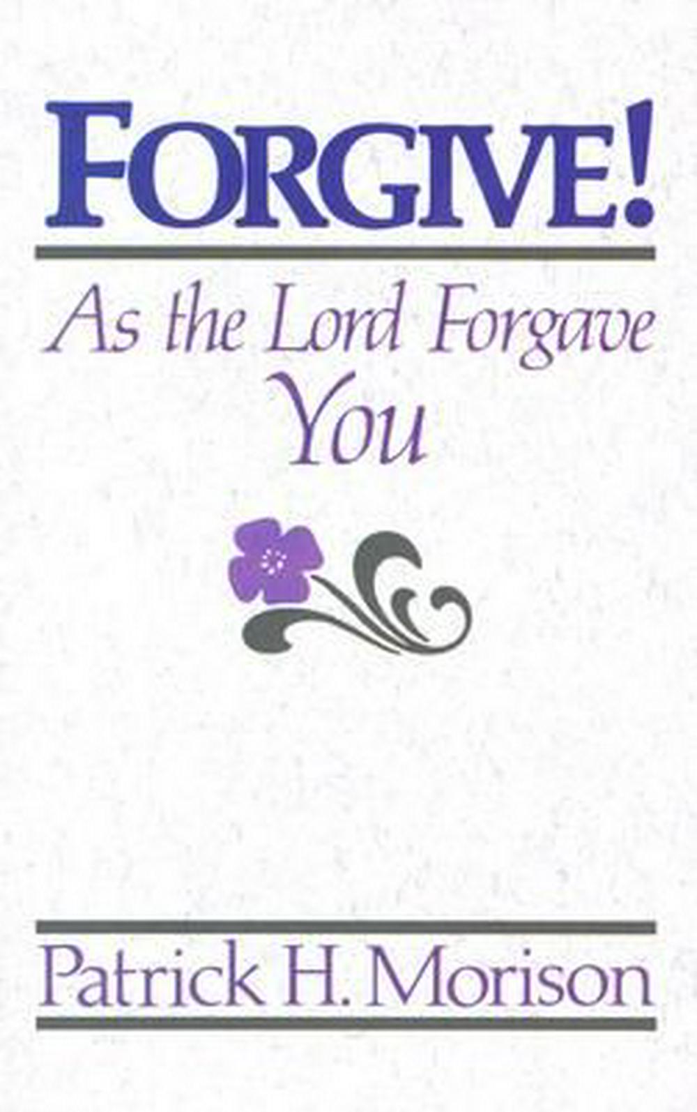 Forgive! As the Lord Forgave You - Re-vived