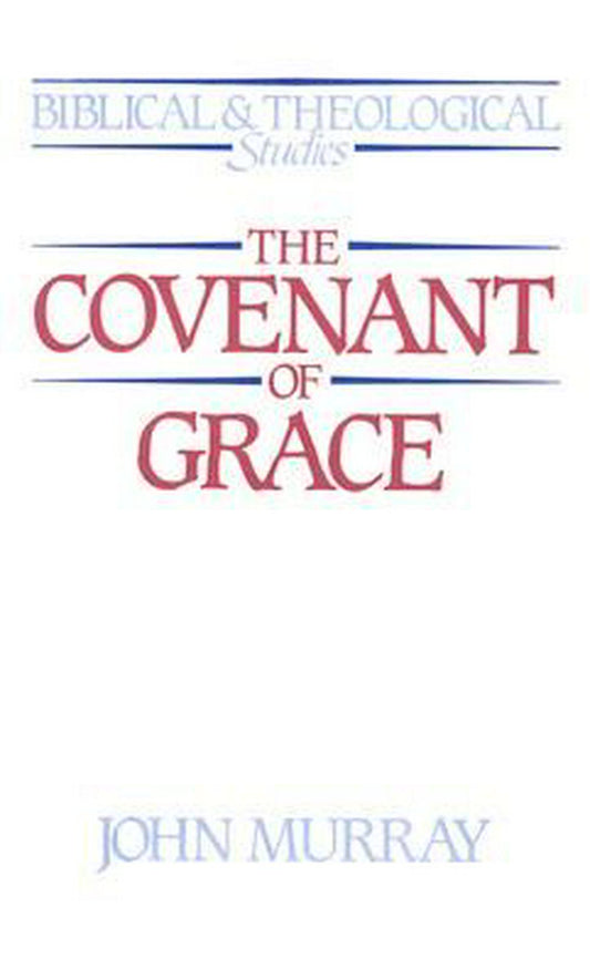 The Covenant of Grace - Re-vived