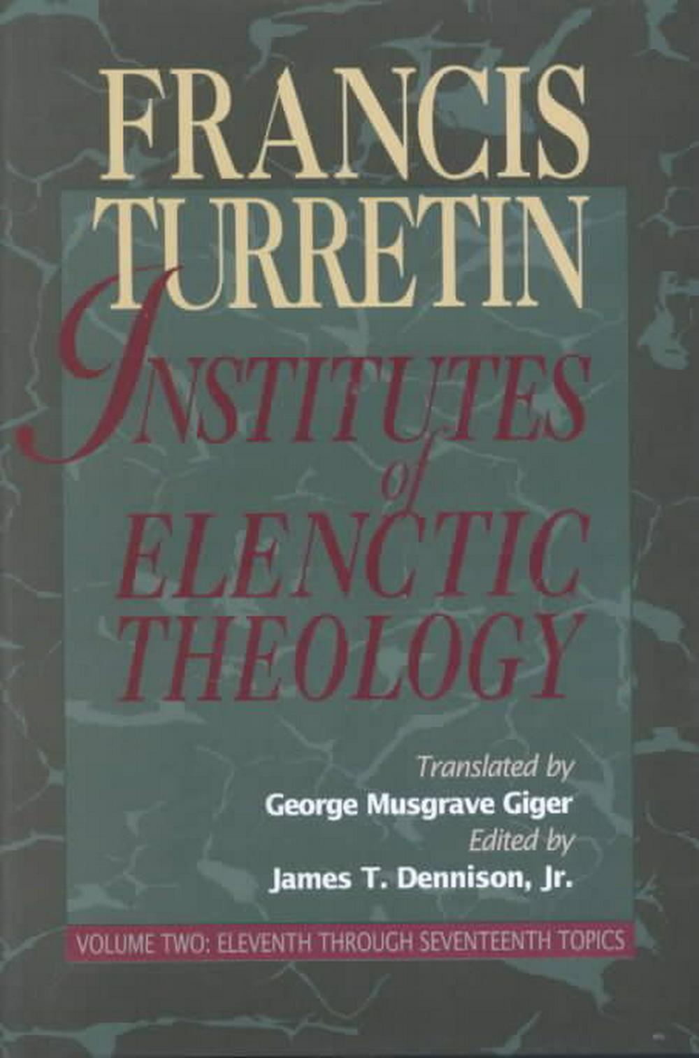Institutes of Elenctic Theology Vol. 2 - Re-vived