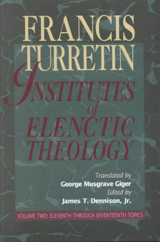 Institutes of Elenctic Theology Vol. 2 - Re-vived