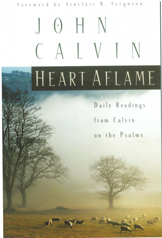 Heart Aflame: Daily Readings from Calvin in the Psalms - Re-vived