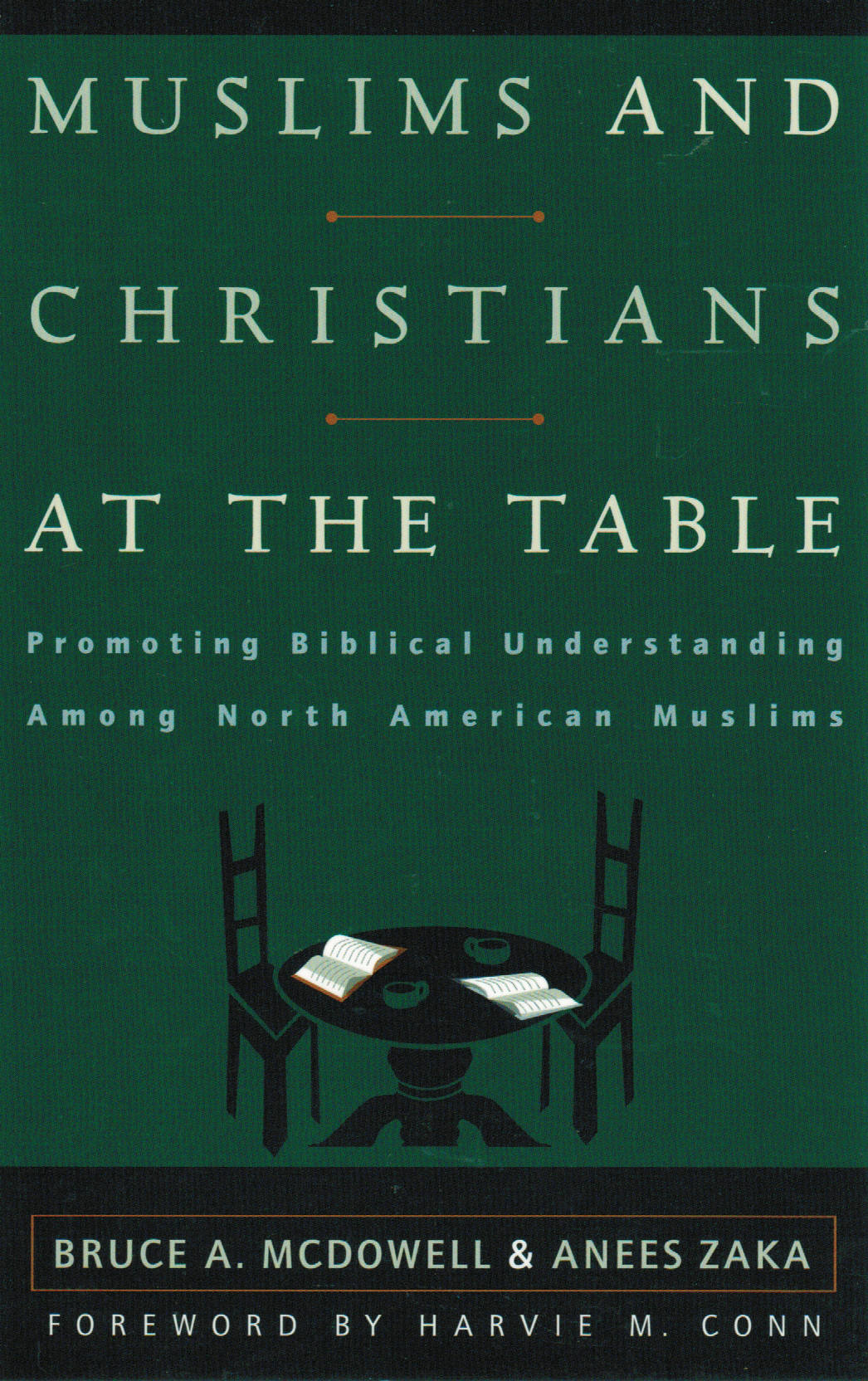 Muslims and Christians at the Table: Promoting Biblical Unde - Re-vived