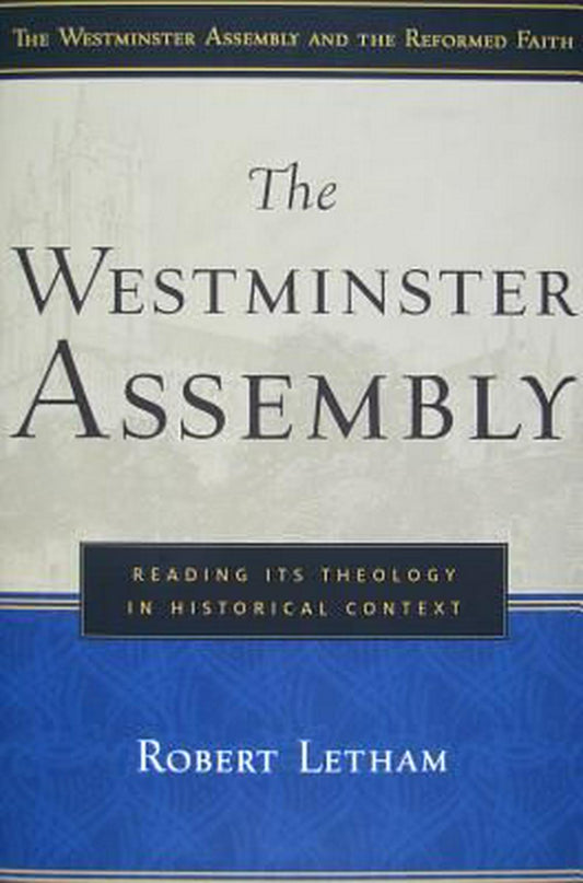 The Westminster Assembly - Re-vived