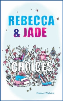 Rebecca & Jade: Choices - Re-vived