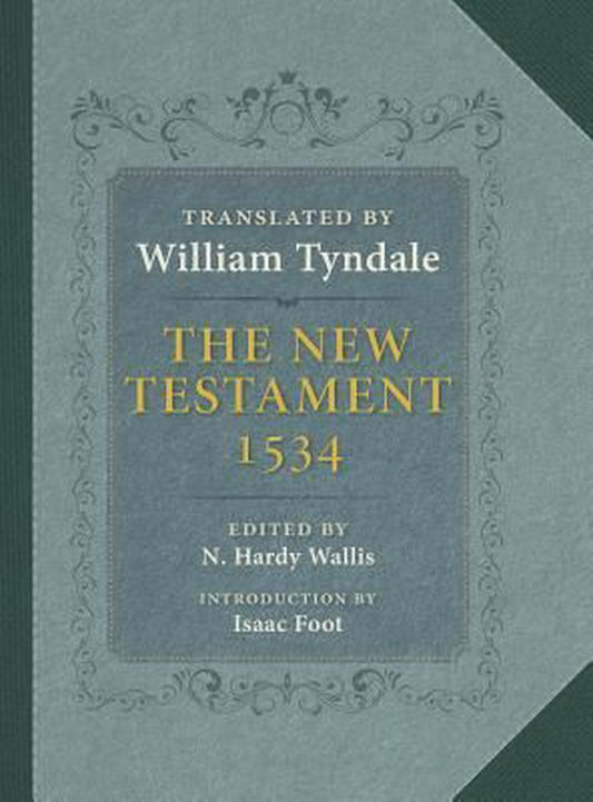 The New Testament Translated By William Tyndale - Re-vived