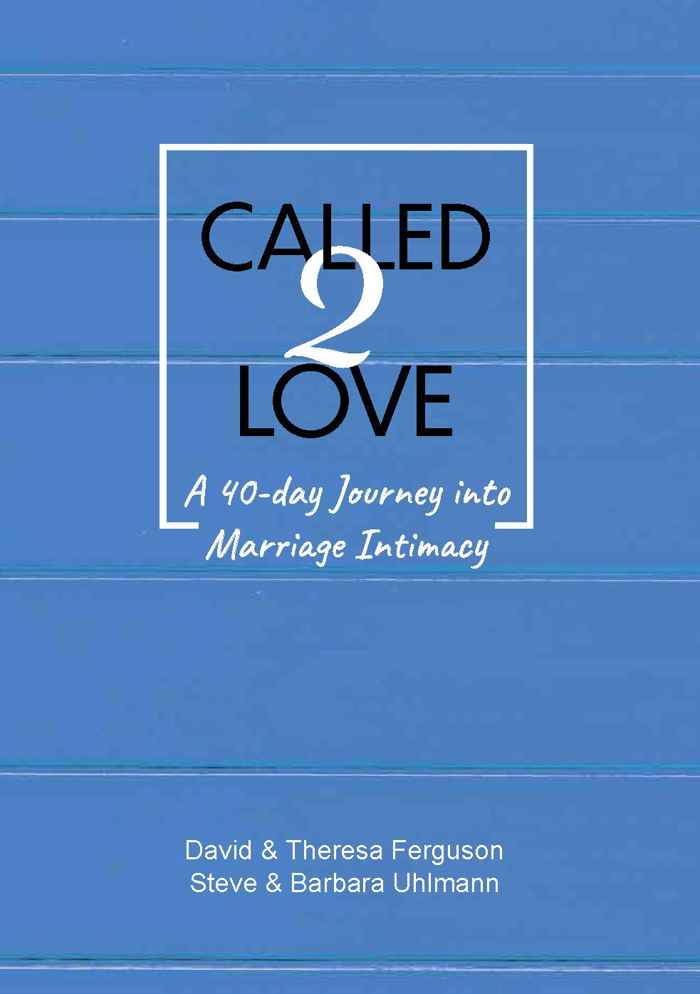 Called 2 Love: A 40-Day Journey Into Marriage Intimacy - Re-vived