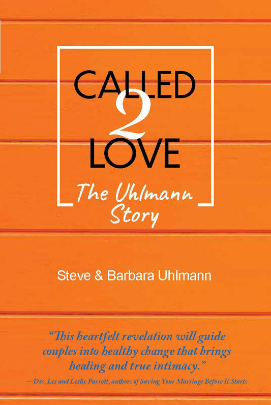 Called 2 Love: The Uhlmann Story: A Journey of Self-Discovery and Joy-Filled Connection - Re-vived