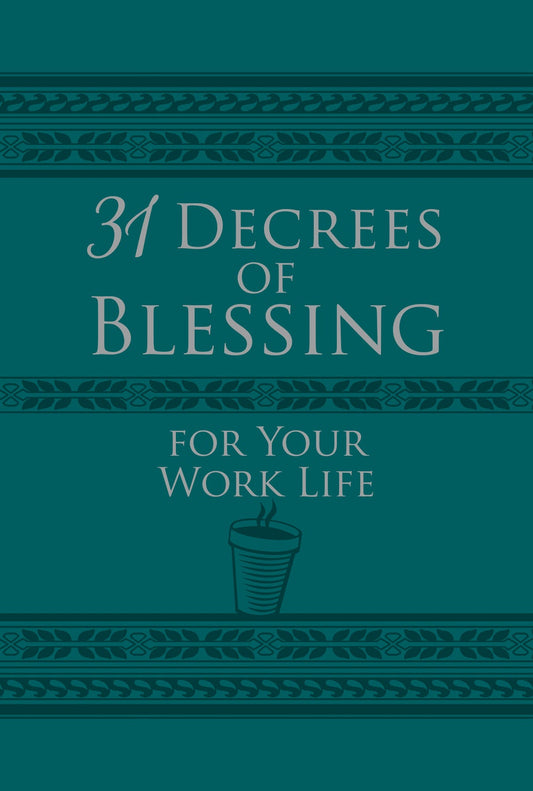 31 Decrees of Blessing For Your Work Life - Re-vived