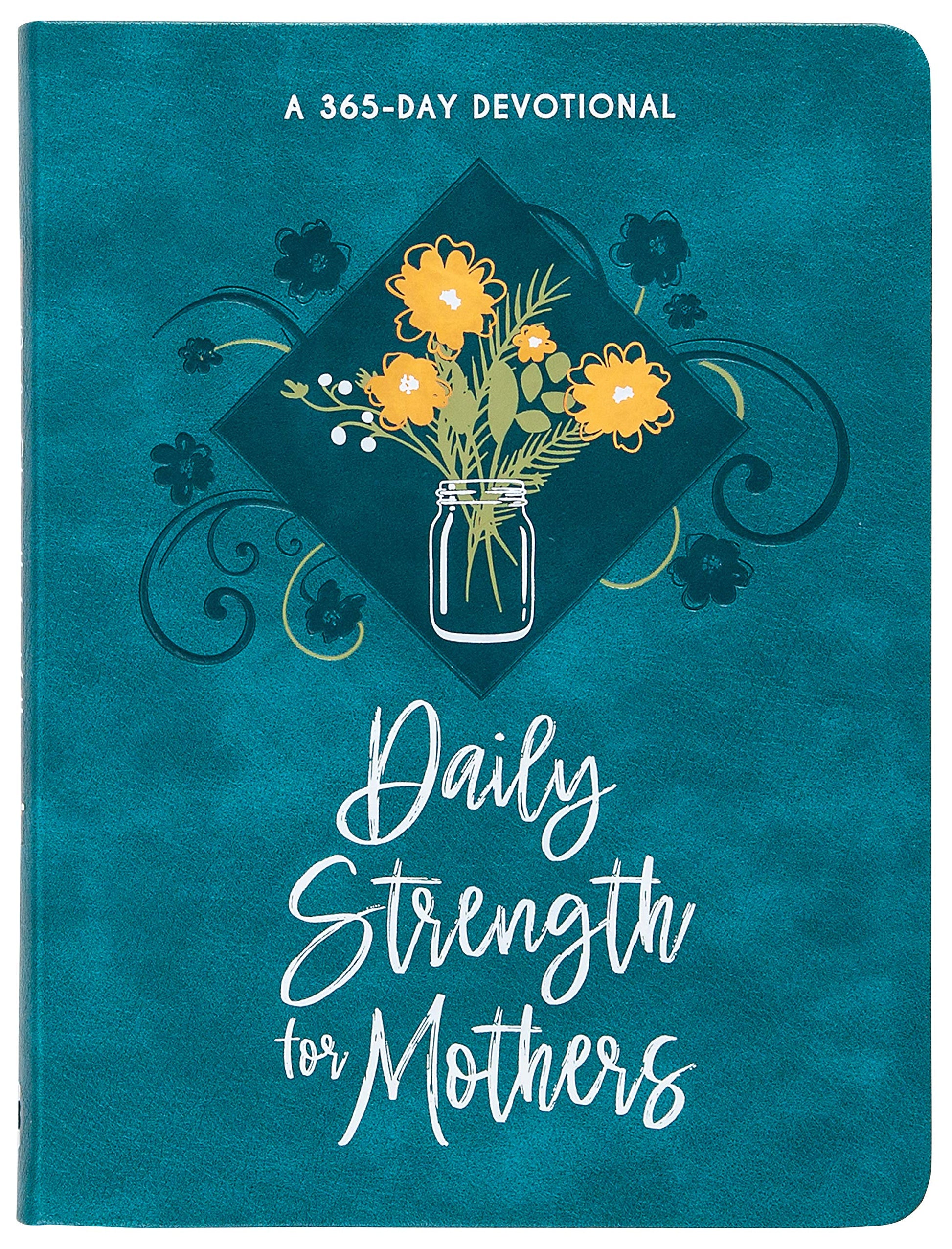 Daily Strength for Mothers: 365 Daily Devotional - Re-vived