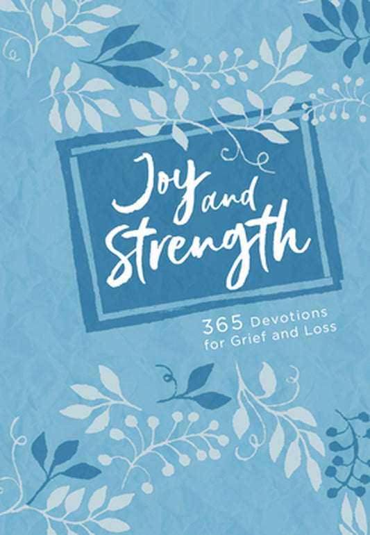 Joy and Strength: 365 Devotions for Grief and Loss - Re-vived