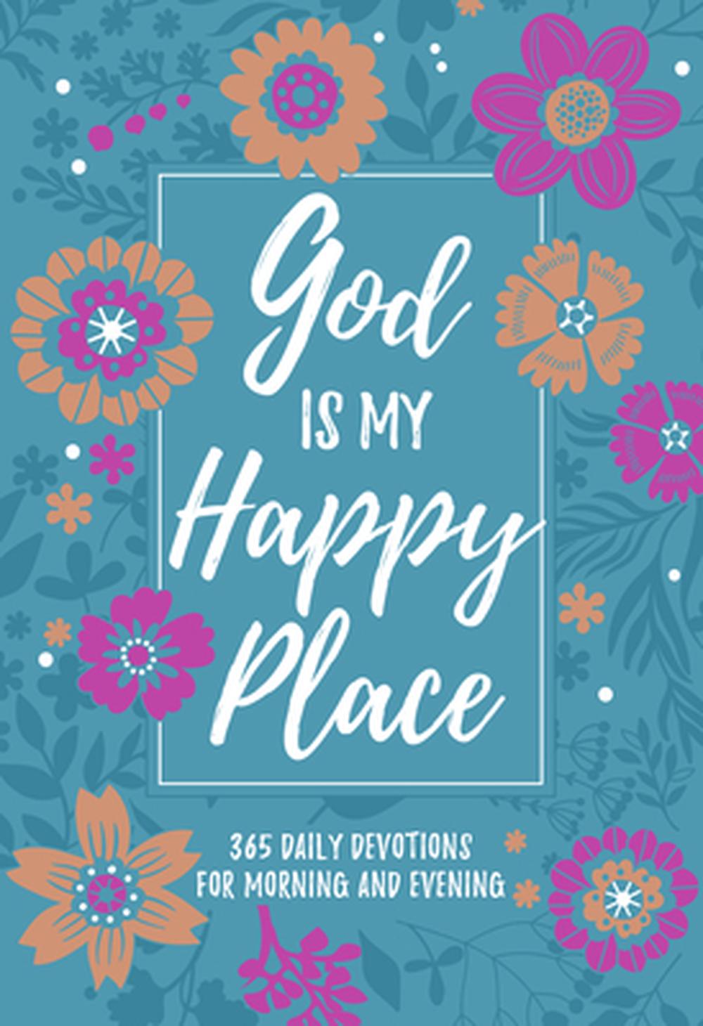 God is My Happy Place: 365 Daily Devotions For Morning and Evening - Re-vived