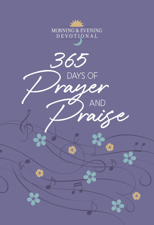 365 Days of Prayer and Praise: Morning and Evening Devotions - Re-vived