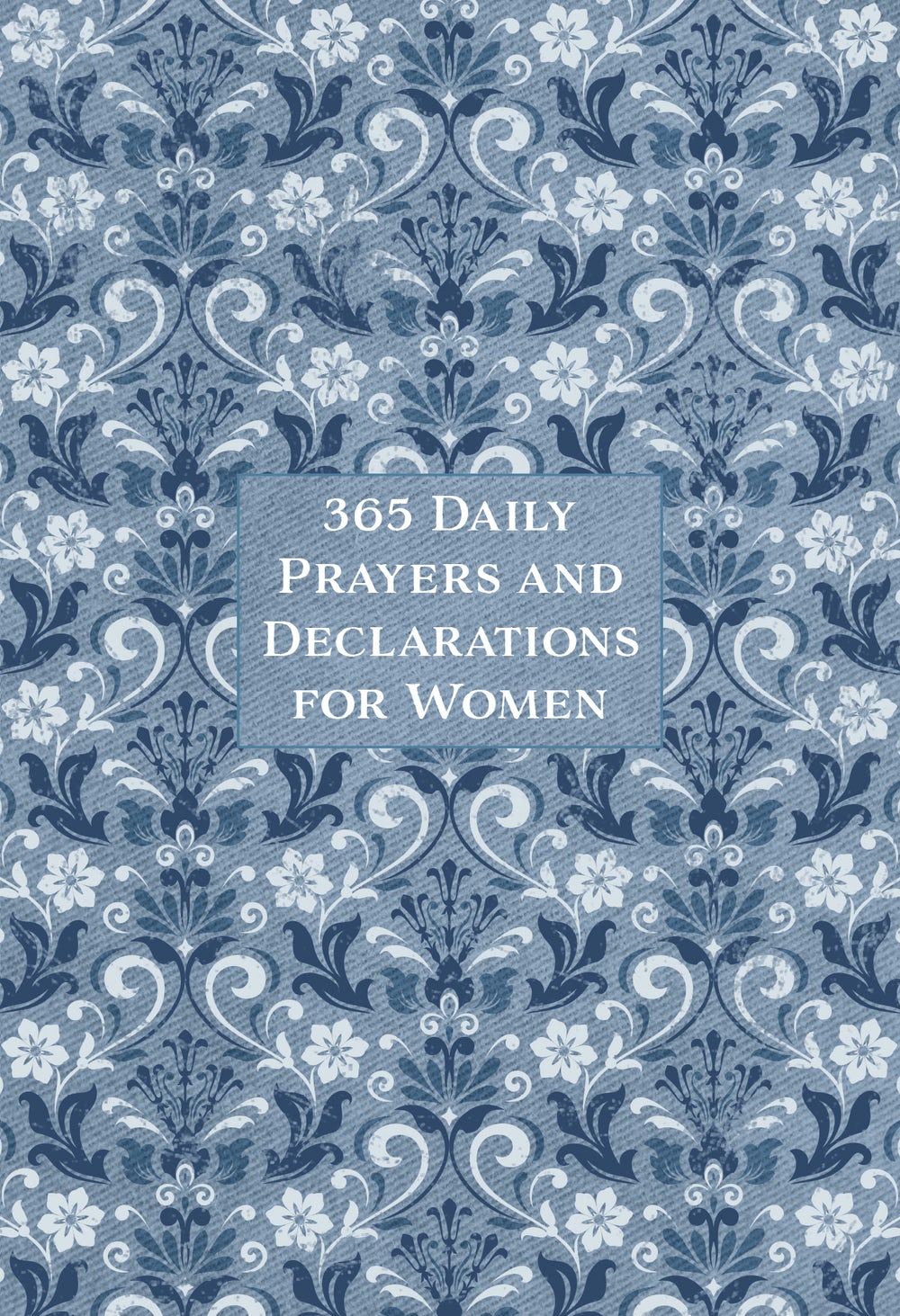 365 Daily Prayers & Declarations for Women - Re-vived