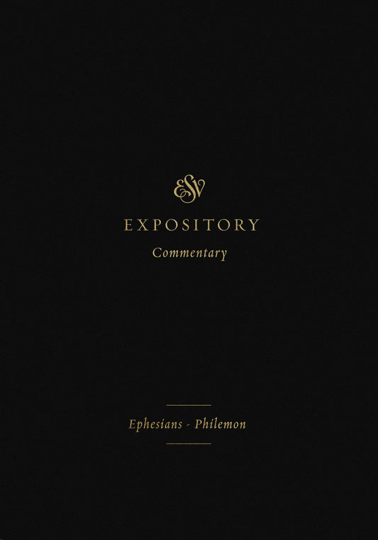 ESV Expository Comm. Ephesians - Philemon - Re-vived