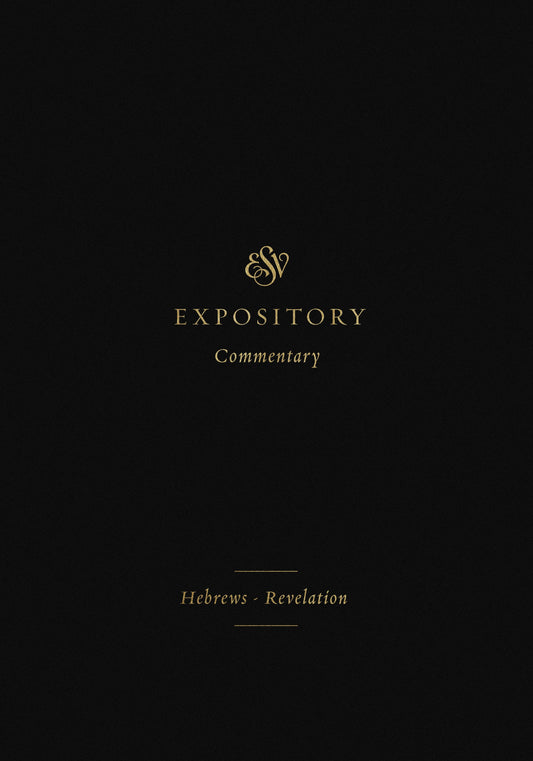 ESV Expository Comm. Hebrews - Revelation - Re-vived