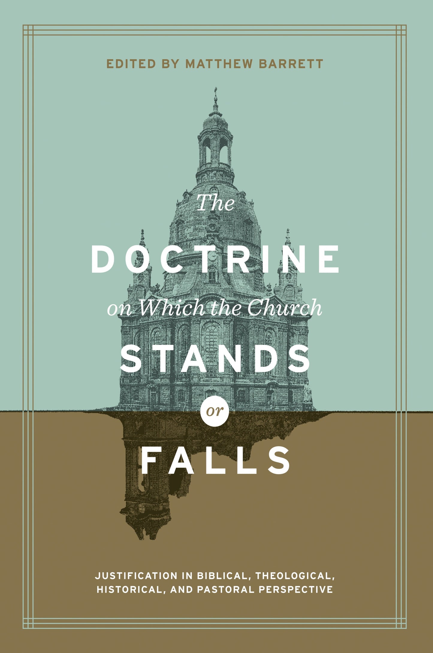 The Doctrine on Which the Church Stands or Falls - Re-vived