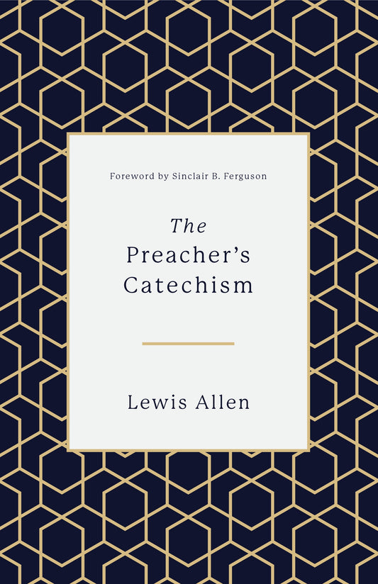 The Preacher's Catechism - Re-vived