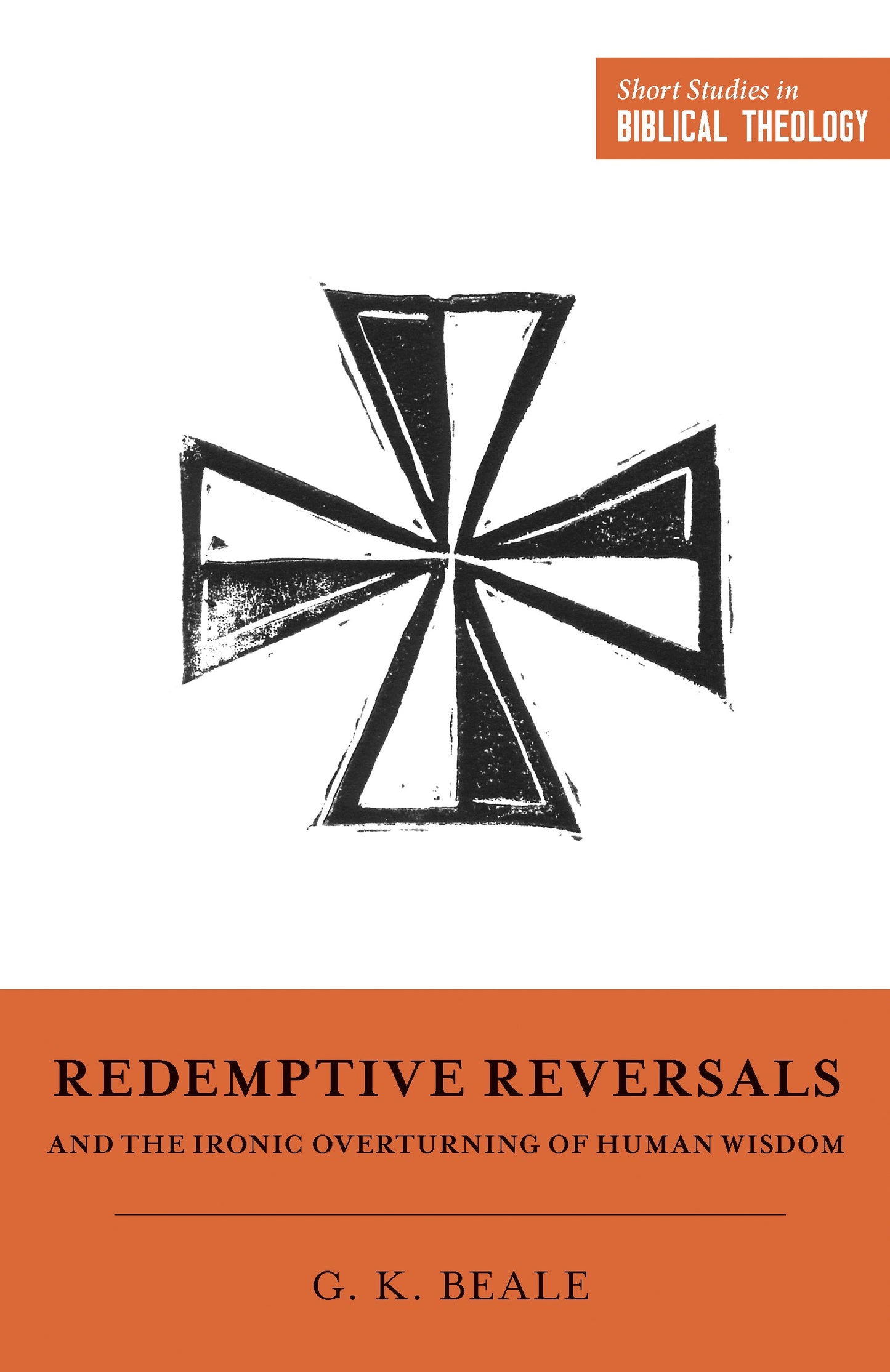 Redemptive Reversals and the Ironic Overturning of Human Wis - Re-vived
