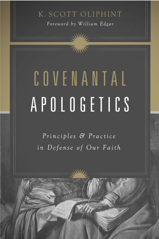 Covenantal Apologetics - Re-vived