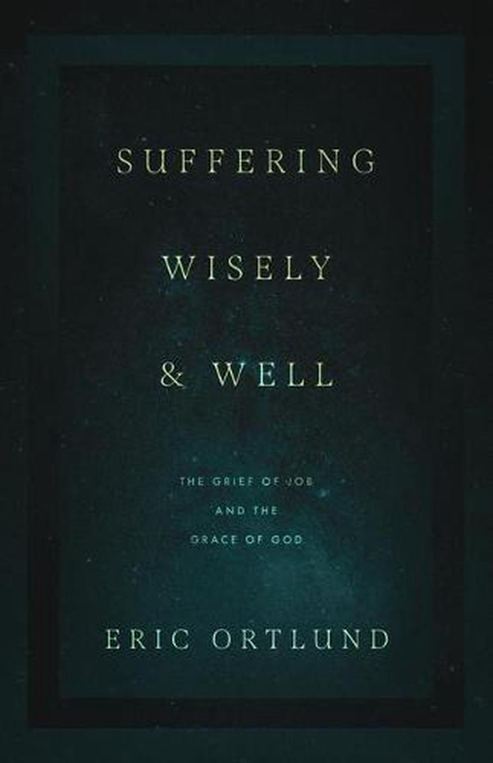 Suffering Wisely and Well - Re-vived