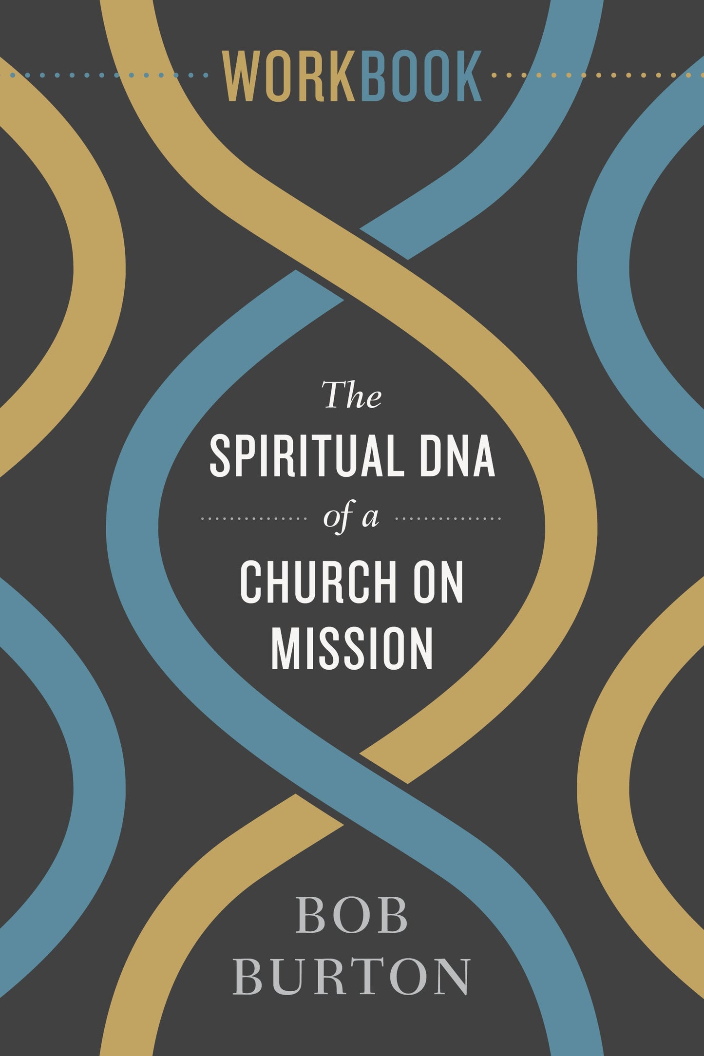 The Spiritual DNA of a Church on Mission Workbook - Re-vived