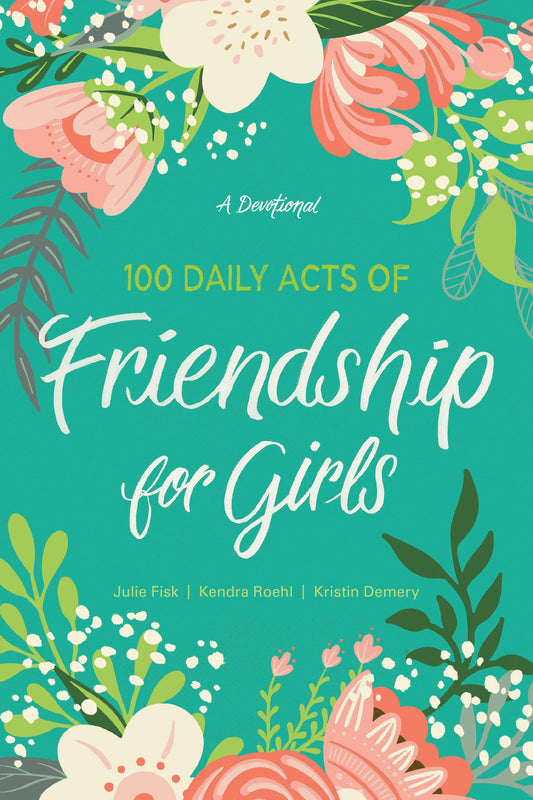 100 Daily Acts of Friendship for Girls - Re-vived