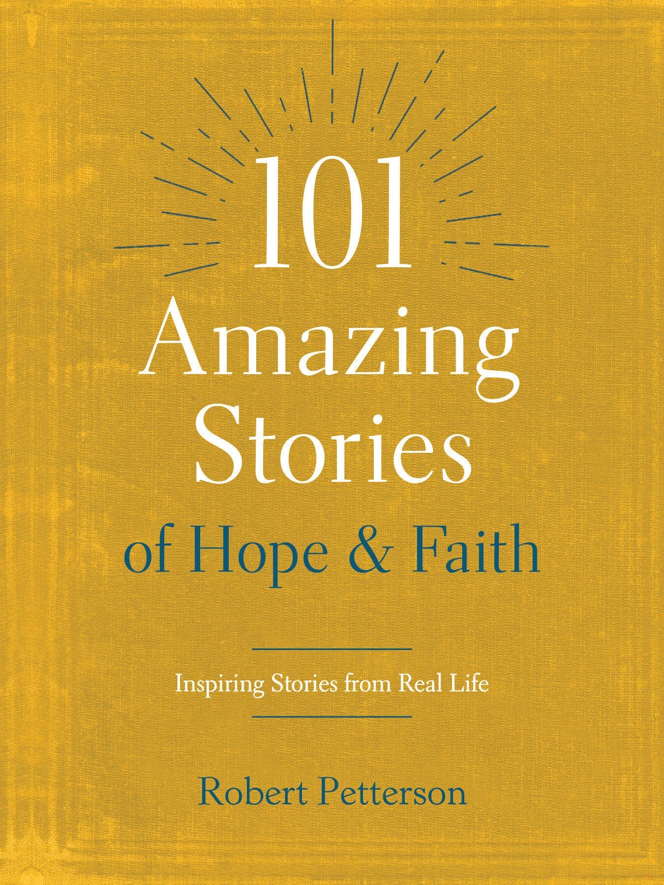101 Amazing Stories of Hope and Faith - Re-vived