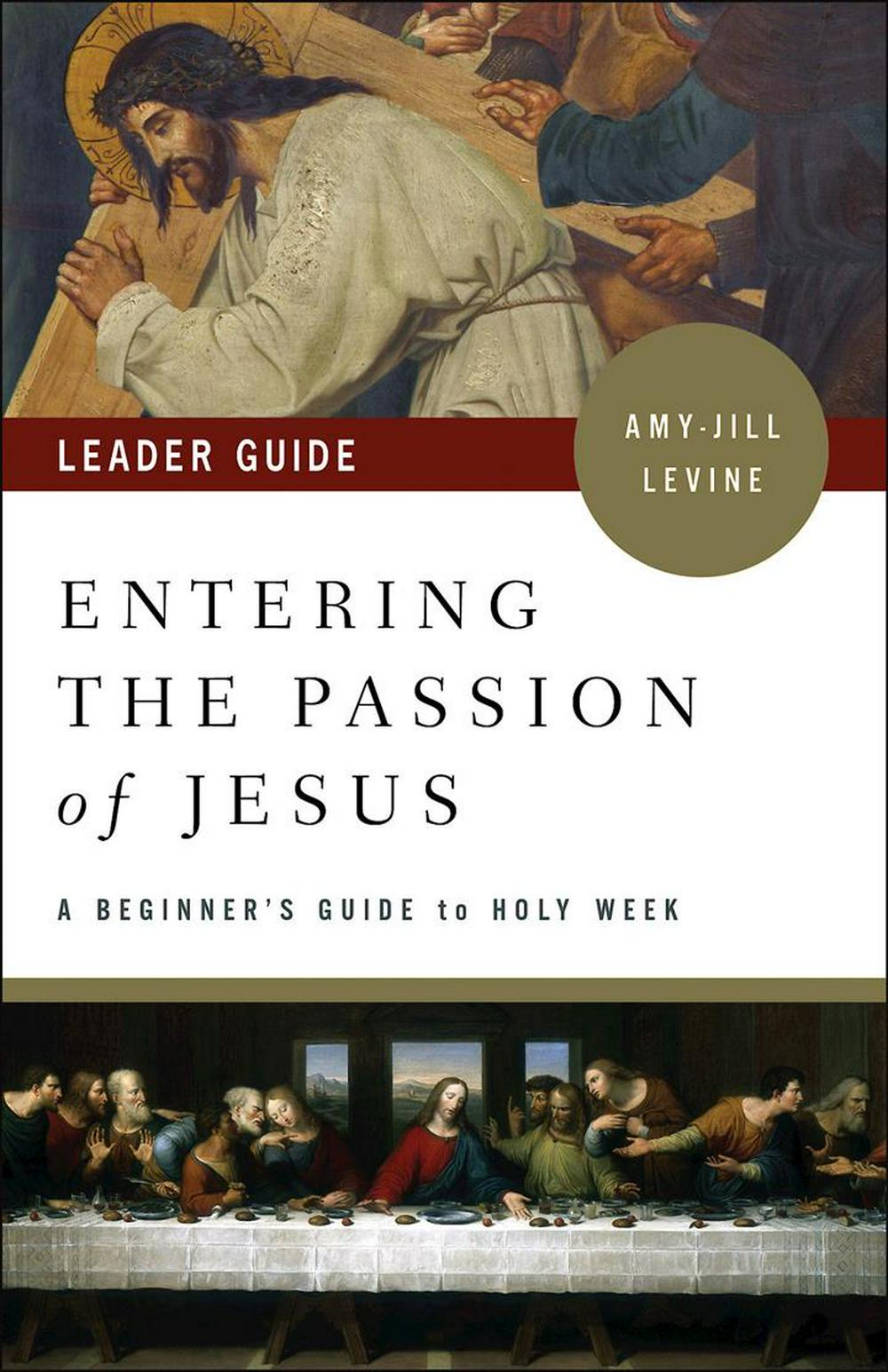 Entering the Passion of Jesus Leader Guide - Re-vived