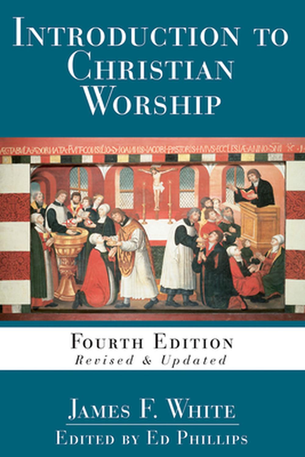 Introduction to Christian Worship: Fourth Edition - Re-vived